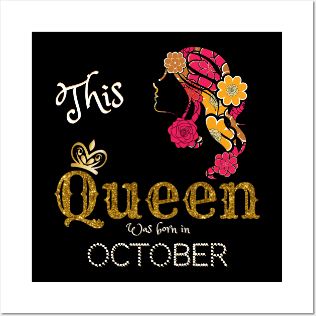 This Queen Was Born In October, Black Girl Birthday Wall Art by JustBeSatisfied